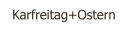 Karfreitag+Ostern