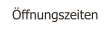 ffnungszeiten