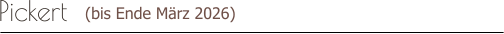 Pickert  (bis Ende M�rz 2026)